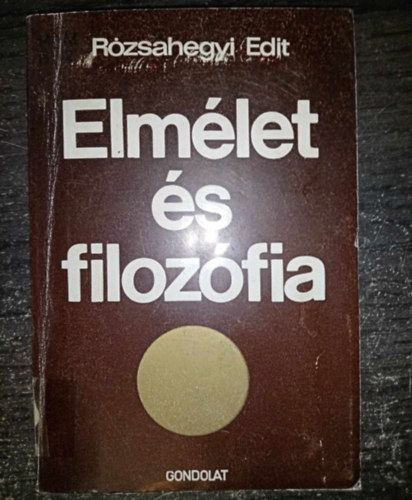 Láng Rózsa Rózsahegyi Edit (szerk.), Dr. Kis Arthúr (lektor) - Elmélet és filozófia - Elméleti megalapozási kísérletek a marxista filozófia történetében