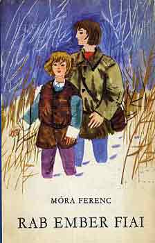 M�ra Ferenc - Rab ember fiai (ill. Reich K�roly)