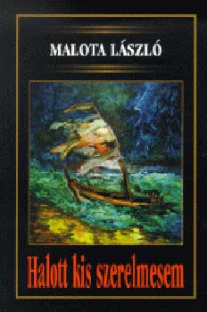 Malota L�szl� - Halott kis szerelmesem