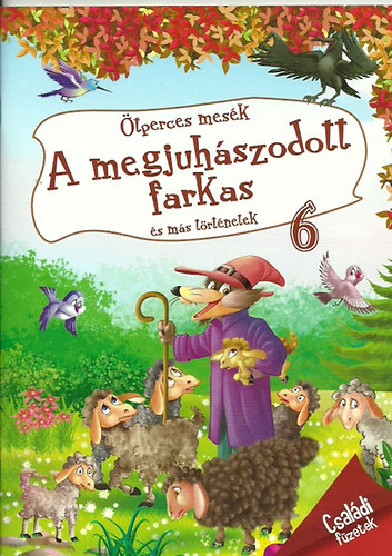 A megjuhszodott farkas s ms trtnetek - tperces mesk 6.