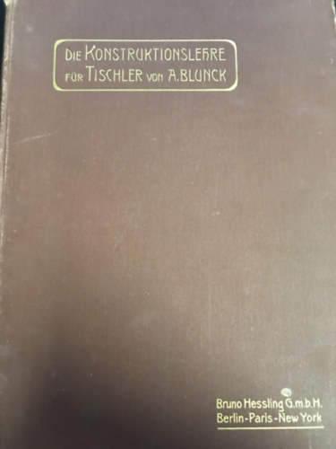 A. Blunck - Die Konstruktionslehre f�r Bau- und M�beltischler