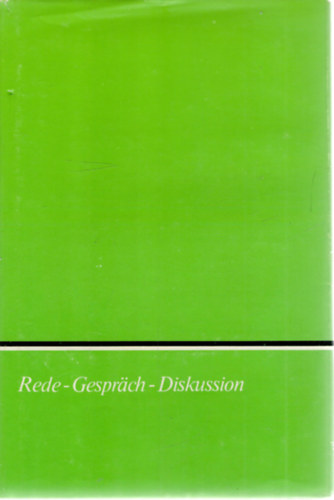 Rede - Gespr�ch - Diskussion. Grundlagen und �bungen