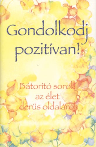 Gondolkodj pozit�van!