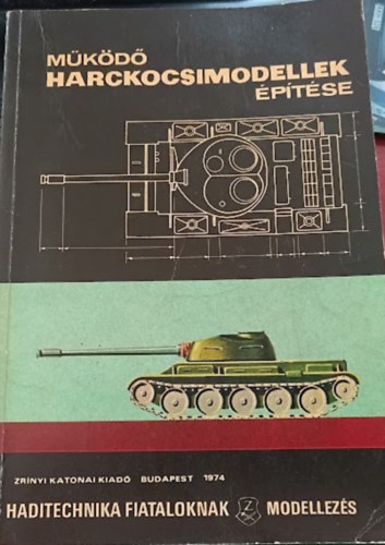 Működő harckocsimodellek építése (Haditechnika fiataloknak- modellezés)