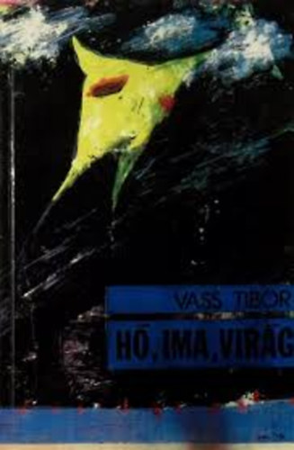 Vass Tibor - H�, ima, vir�g