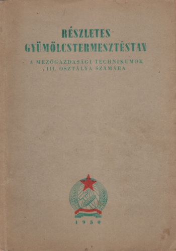 R�szletes gy�m�ltermeszt�stan - A mez�gazdas�gi technikumok III. oszt�lya sz�m�ra