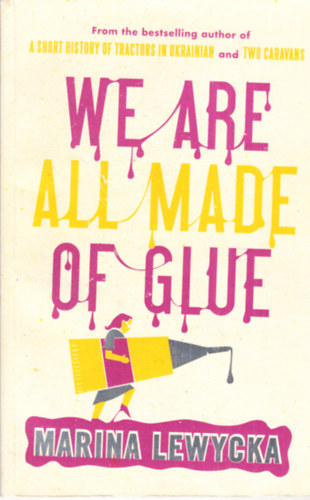 Lewycka - We Are All Made of Glue