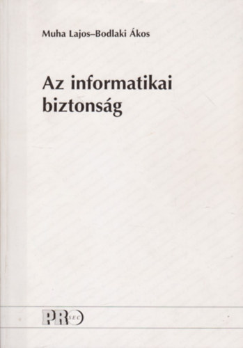 Bodlaki kos Muha Lajos - Az informatikai biztonsg