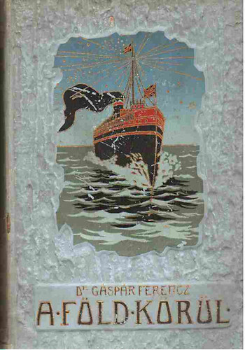 Dr. Gspr Ferencz - Vitorlval zsia krl (a fld krl)