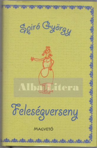 Spir Gyrgy - Felesgverseny