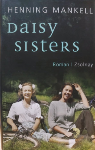 Henning Mankell - Daisy Sisters: Roman