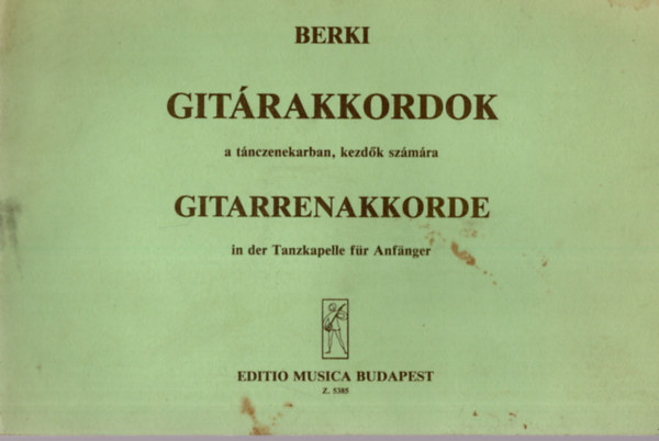 Berki Gza - Gitrakkordok a tnczenekarban (Kezdk szmra)