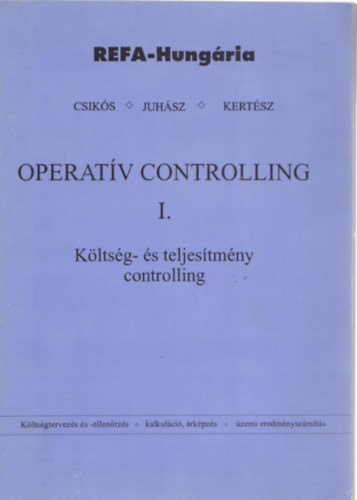 Csiks-Juhsz-Kertsz - Operatv controlling I. - Kltsg- s teljestmny controlling