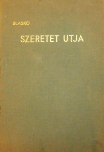 Blaskó Mária - Szeretet utja