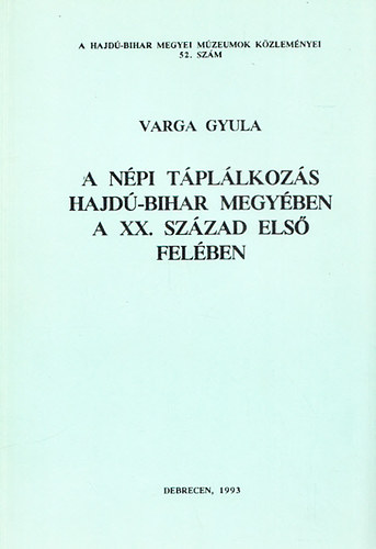 Varga Gyula - A n�pi t�pl�lkoz�s Hajd�-Bihar megy�ben a XX. sz�zad els� fel�ben