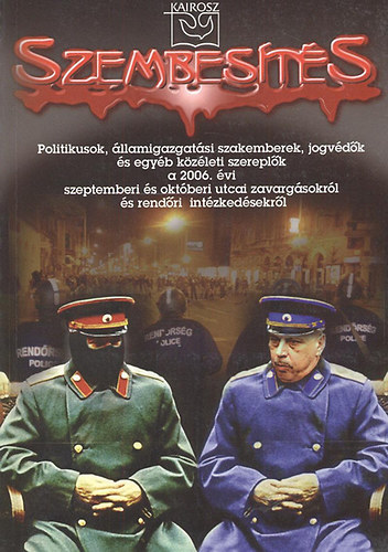 Tth Gy. Lszl szerk. - Szembests - Politikusok, jogvdk stb. a 2006. vi  zavargsokrl