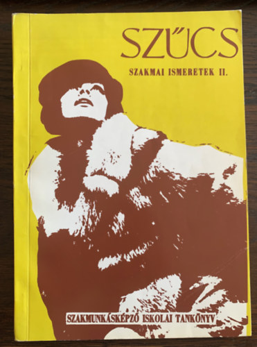 Kőrösi J.-Mátyás T. - Szűcs szakmai ismeretek II.