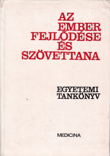 Az ember fejl�d�se �s sz�vettana I.
