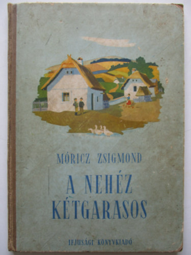 Mricz Zsigmond - A nehz ktgarasos