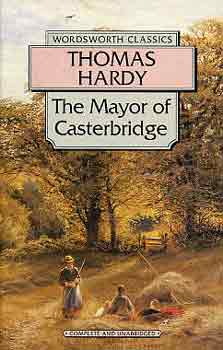 Thomas Hardy - The Mayor of Casterbridge