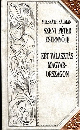 Miksz�th K�lm�n - Szent P�ter eserny�je- K�t v�laszt�s Magyarorsz�gon