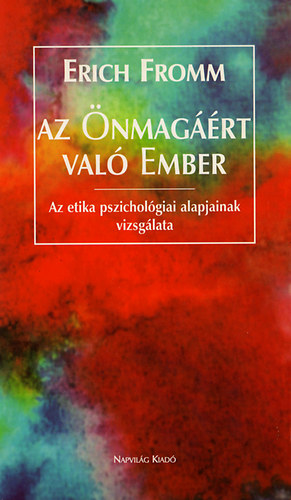 Erich Fromm - Az �nmag��rt val� ember