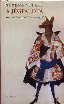 Serena Vitale - A jgpalota (hsz rvid trtnet Oroszorszgrl)
