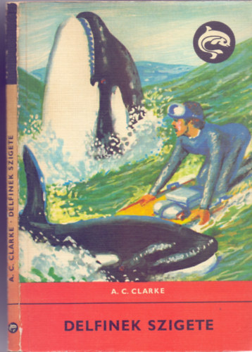 A.C. Clarke - Delfinek szigete (Dolphin Island - Benk� S�ndor rajzaival)