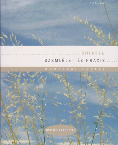 Madocsai Eszter - Shiatsu - szemlélet és praxis
