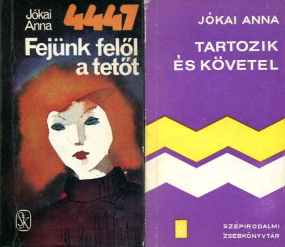 Jókai Anna - 2 db Jókai Anna kötet: Fejünk felöl a tetőt - Tartozik és követel