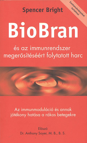 Spencer Bright - BioBran s az immunrendszer megerstsrt folytatott harc