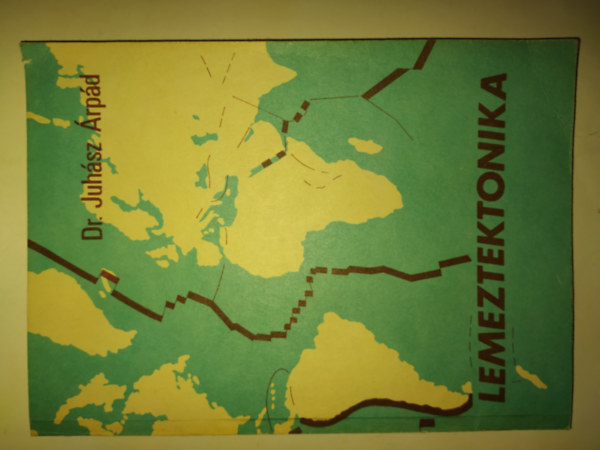 Dr. Juhász Árpád - Lemeztektonika - Új geológiai ismeretek a földrajztanításban