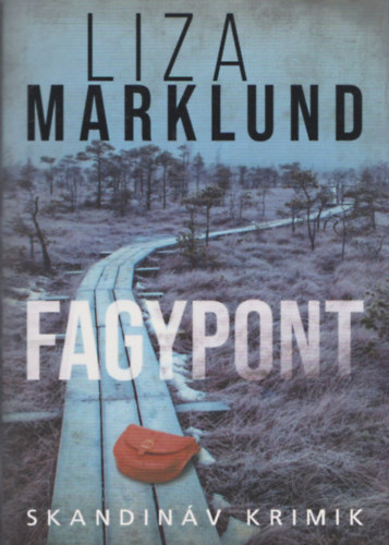 Liza Marklund - Fagypont (Skandinv Krimik)