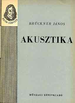 Brckner Jnos - Akusztika (Bolyai-knyvek)
