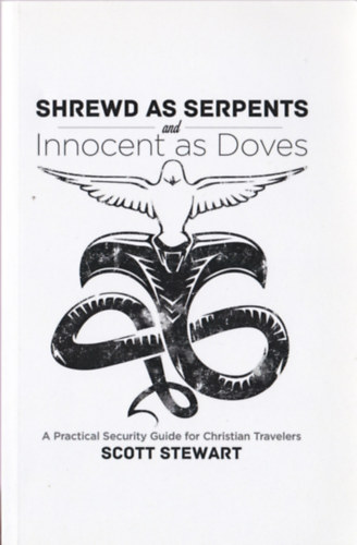 Scott Stewart - Scott Stewart - Shrewd as Serpents and Innocent as Doves