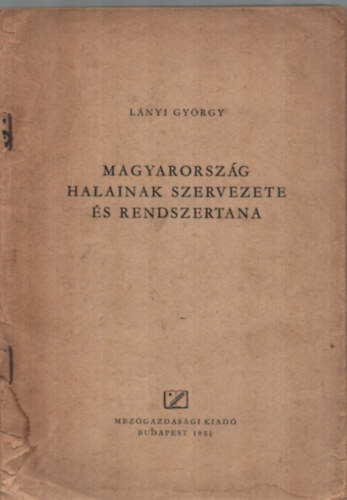 Dr. Lnyi Gyrgy - Magyarorszg halainak szervezete s rendszertana