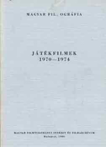 Lendvai Gborn - Magyar Filmogrfia: Jtkfilmek 1970-1974