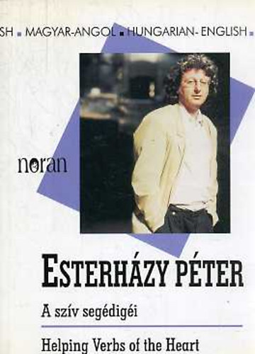Esterhzy Pter - A szv segdigi - Helping Verbs of the Heart