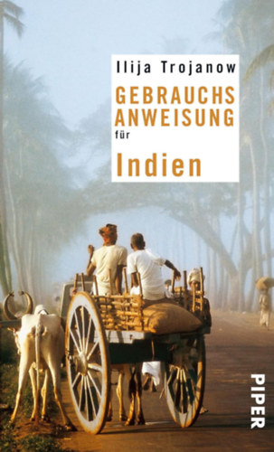 Ilija Trojanow - Gebrauchsanweisung f�r Indien