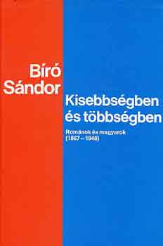 B�r� S�ndor - Kisebbs�gben �s t�bbs�gben (rom�nok �s magyarok 1867-1940)
