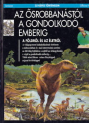 Larousse - Az �srobban�st�l a gondolkod� emberig (�j k�pes t�rt�nelem)