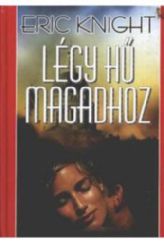 Eric Knight - L�gy h� magadhoz