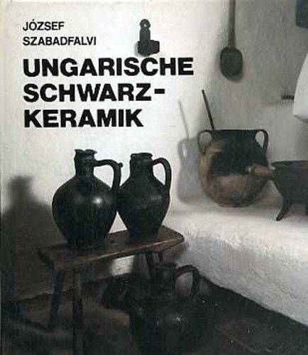 Jzsef Szabadfalvi - Ungarische Schwarzkeramik