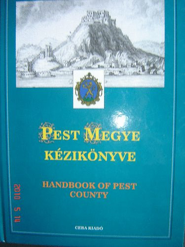 Dr. Kasza Sndor szerk. - Pest Megye kziknyve I-II. (Magyarorszg megyei kziknyvei 13.)