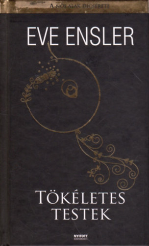 Eve Ensler - Tkletes testek - A ni alak dcsrete