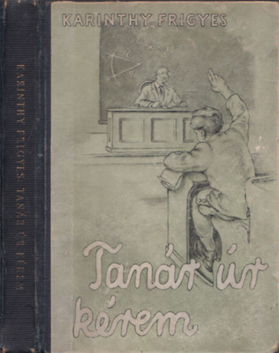 Karinthy Frigyes - Tan�r �r k�rem! (V�rtes Marcel rajzaival)