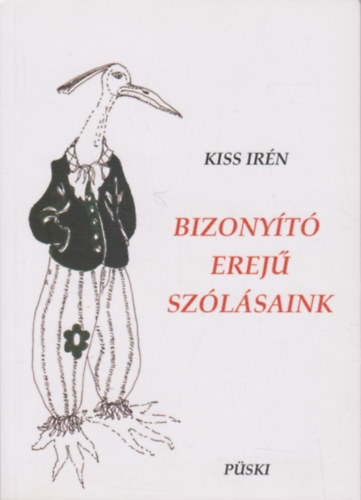 Kiss Ir�n - Bizony�t� erej� sz�l�saink