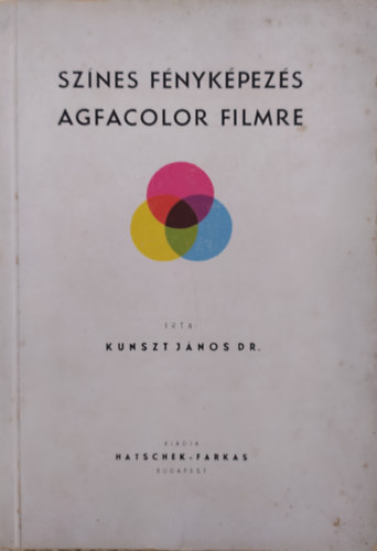Kunszt J�nos - Sz�nes f�nyk�pez�s Agfacolor filmre