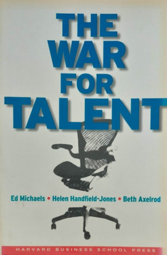 Ed Michaelis - Helen Handfield-Jones - Beth Axelrod - The War for Talent (Harc a tehetsgrt - angol nyelv)