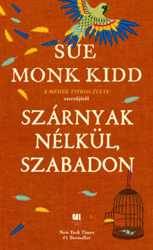 Sue Monk Kidd - Sz�rnyak n�lk�l, szabadon